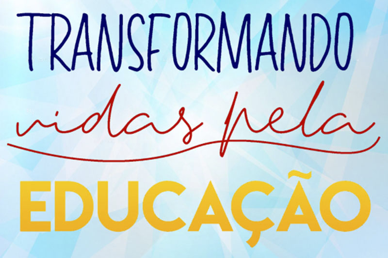Campanha Transformando Vidas pela Educação